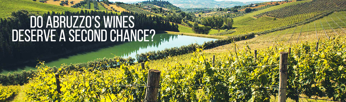 Do Abruzzo’s wines deserve a second chance? 