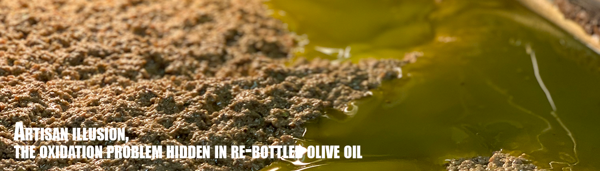 Artisan illusion, the oxidation problem hidden in re-bottled olive oil